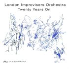THE LONDON IMPROVISERS ORCHESTRA Twenty Years On album cover