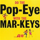 THE MAR-KEYS Do The Pop-Eye album cover