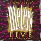 THE METERS Uptown Rulers!: The Meters Live on the Queen Mary album cover