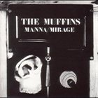 THE MUFFINS Manna/Mirage album cover