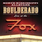 NORTH MISSISSIPPI ALL-STARS Boulderado : Live At The Fox 2008 album cover