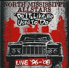 NORTH MISSISSIPPI ALL-STARS Do It Like We Used To Do Live '96 - '08 album cover