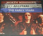 NORTH MISSISSIPPI ALL-STARS Early Years album cover