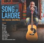THE SACHAL ENSEMBLE Song Of Lahore album cover