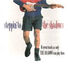 THE SHADOWS Steppin' To The Shadows album cover