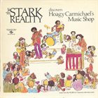 THE STARK REALITY Discovers Hoagy Carmichael's Music Shop album cover