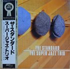 THE SUPER JAZZ TRIO The Standard album cover