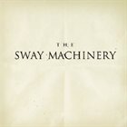 THE SWAY MACHINERY The Sway Machinery album cover