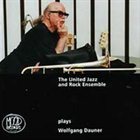 THE UNITED JAZZ AND ROCK ENSEMBLE Plays Wolfgang Dauner album cover