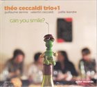 THÉO CECCALDI Théo Ceccaldi Trio + Joëlle Léandre ‎: Can You Smile? album cover