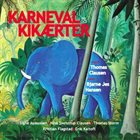 THOMAS CLAUSEN Thomas Clausen, Bjarne Jes Hansen : Karneval & Kikærter album cover