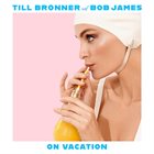 TILL BRÖNNER Till Brönner & Bob James : On Vacation album cover