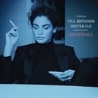 TILL BRÖNNER Till Brönner & Dieter Ilg : Nightfall album cover