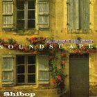 TIM RICHARDS Tim Richards' & Sigi Finkel's Soundscape : Shibop album cover