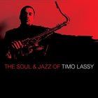 TIMO LASSY The Soul & Jazz Of Timo Lassy album cover