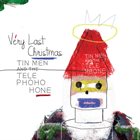 TIN MEN AND THE TELEPHONE Very Last Christmas album cover
