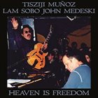 TISZIJI MUÑOZ Heaven Is Freedom album cover