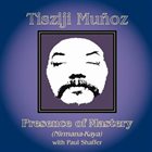 TISZIJI MUÑOZ Presence Of Mastery (Nirmana-Kaya) album cover