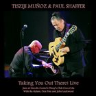 TISZIJI MUÑOZ Tisziji Muñoz & Paul Shaffer : Taking You Out There! Live album cover