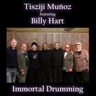 TISZIJI MUÑOZ Tisziji Muñoz feat. Billy Hart : Immortal Drumming album cover