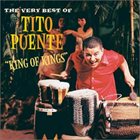 TITO PUENTE King of Kings: The Very Best of Tito Puente album cover