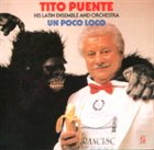 TITO PUENTE Un Poco Loco album cover