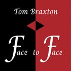 TOM BRAXTON Face to Face album cover