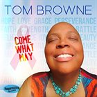 TOM BROWNE Come What May album cover