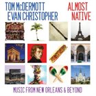 TOM MCDERMOTT Almost Native (with Evan Christopher) album cover