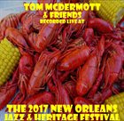 TOM MCDERMOTT Recorded Live At The 2017 New Orleans Jazz & Heritage Festival album cover