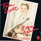 TOM SCOTT Born Again album cover