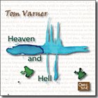TOM VARNER Heaven and Hell album cover