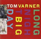 TOM VARNER Long Night Big Day album cover