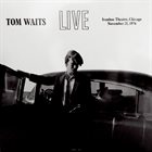 TOM WAITS Live At The Ivanhoe Theatre, Chicago, November 21, 1976 album cover