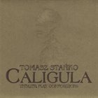 TOMASZ STAŃKO Caligula : Theater Play Compositions album cover