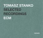 TOMASZ STAŃKO Selected Recordings (:rarum – XVII) album cover