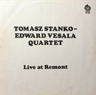 TOMASZ STAŃKO Tomasz Stanko - Edward Vesala Quartet ‎: Live At Remont album cover