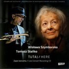 TOMASZ STAŃKO Wisława Szymborska/Tomasz Stańko : Here album cover