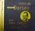 TOMMY DORSEY & HIS ORCHESTRA Tommy Dorsey Plays Cole Porter for Dancing album cover