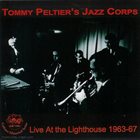 TOMMY PELTIER'S JAZZ CORPS Live at the Lighthouse 1963-1967 album cover