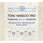 TÕNU NAISSOO Live At Osaka City Museum Of Fine Arts album cover