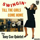 TONY COE Swingin' Till The Girls Come Home album cover