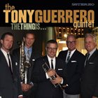 TONY GUERRERO The Thing Is... album cover