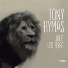 TONY HYMAS Tony Hymas joue Leo Ferre album cover