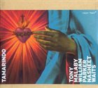 TONY MALABY Tony Malaby / William Parker / Nasheet Waits ‎: Tamarindo album cover