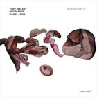 TONY MALABY Tony Malaby / Matt Maneri / Daniel Levin : New Artifacts album cover