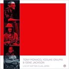 TONY MONACO Tony Monaco, Yosuke Onuma & Gene Jackson : Live At Cotton Club Japan album cover