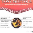 TONY MOTTOLA I Only Have Eyes For You album cover