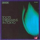 TOOTS THIELEMANS Toots Thielemans In Tokyo album cover