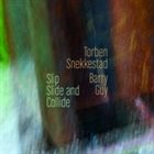 TORBEN SNEKKESTAD Torben Snekkestad - Barry Guy ‎: Slip Slide And Collide album cover